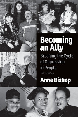Becoming an Ally, 3rd Edition: Breaking the Cycle of Oppression in People by Bishop, Anne