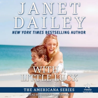 With a Little Luck by Dailey, Janet