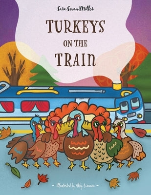Turkeys on the Train by Swan Miller, Sara