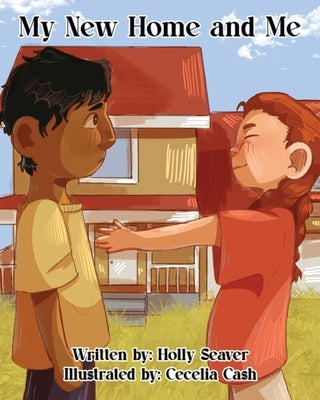 My New Home and Me by Seaver, Holly