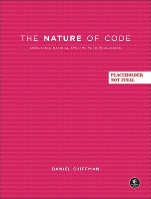 The Nature of Code by Shiffman, Daniel