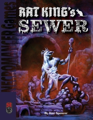 Rat King's Sewer 5e by Spencer, Ken