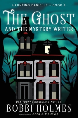 The Ghost and the Mystery Writer by Mackey, Elizabeth