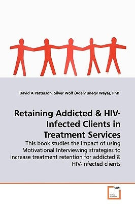 Retaining Addicted by Patterson, Silver Wolf (Adelv Unegv Waya