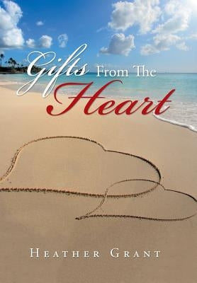 Gifts from the Heart by Grant, Heather