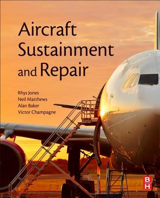 Aircraft Sustainment and Repair by Jones, Rhys