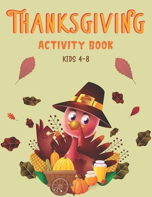 Thanksgiving Activity Book Kids 4-8: A Fun Kid Workbook Game For Learning, Coloring, Shadow Matching, Look and Find, Connect The dots, Mazes, Sudoku p by Press, Mamutun