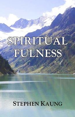 Spiritual Fulness by Kaung, Stephen