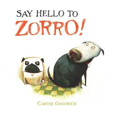Say Hello to Zorro! by Goodrich, Carter