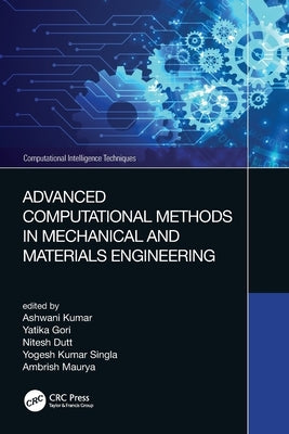Advanced Computational Methods in Mechanical and Materials Engineering by Kumar, Ashwani