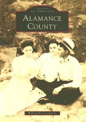 Alamance County by Kerr Lasley Jr, William