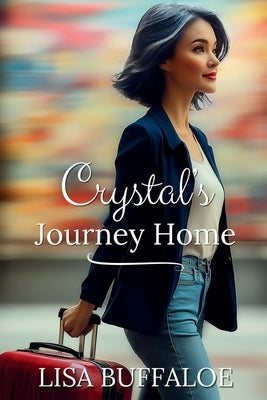 Crystal's Journey Home by Buffaloe, Lisa