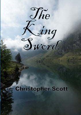 The King Sword by Scott, Christopher