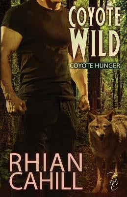 Coyote Wild by Cahill, Rhian
