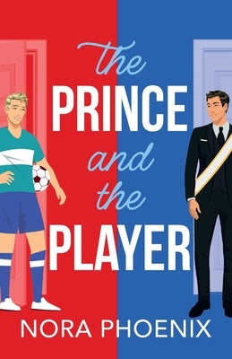 The Prince and the Player by Phoenix, Nora