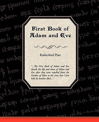 First Book of Adam and Eve by Platt, Rutherford