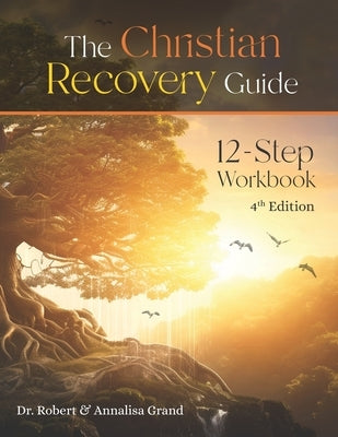 Christian Recovery Guide: 4th Edition by Grand, Annalisa
