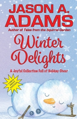 Winter Delights: A Holiday Collection of Snow-Covered Stories by Adams, Jason a.