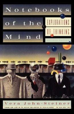Notebooks of the Mind: Explorations of Thinking, Revised Edition by John-Steiner, Vera