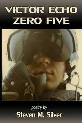 Victor Echo Zero Five by Silver, Steven M.