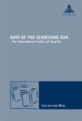 Rays of the Searching Sun by Lisa Lai-Ming Wong