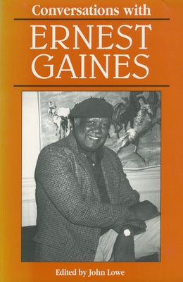 Conversations with Ernest Gaines by Lowe, John Wharton