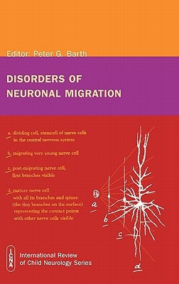 Disorders of Neuronal Migration by Barth, Peter G.