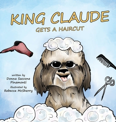 King Claude Gets a Haircut by Pinamonti, Donna S.