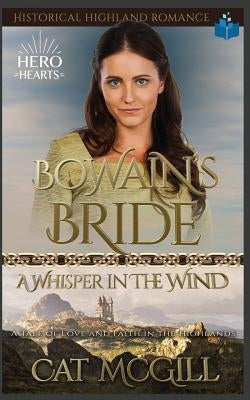 Bowain's Bride - A Whsiper in the Wind: A Tale of Love and Faith in the Highlands - Historical Highland Romance by McGill, Cat