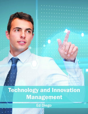 Technology and Innovation Management by Diego, Ed