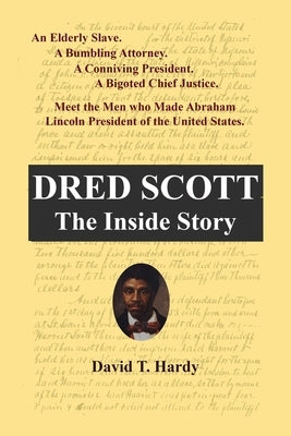 Dred Scott: The Inside Story by Hardy, David T.