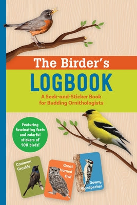 Birder's Logbook: A Seek-And-Sticker Book for Budding Ornithologists by Levy, T.