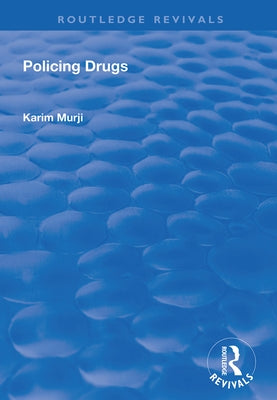 Policing Drugs by Murji, Karim