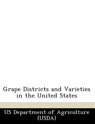Grape Districts and Varieties in the United States by Us Department of Agriculture (Usda)