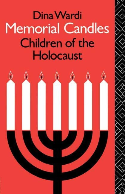 Memorial Candles: Children of the Holocaust by Wardi, Dina