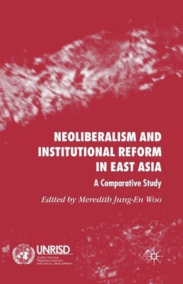 Neoliberalism and Institutional Reform in East Asia: A Comparative Study by Loparo, Kenneth A.