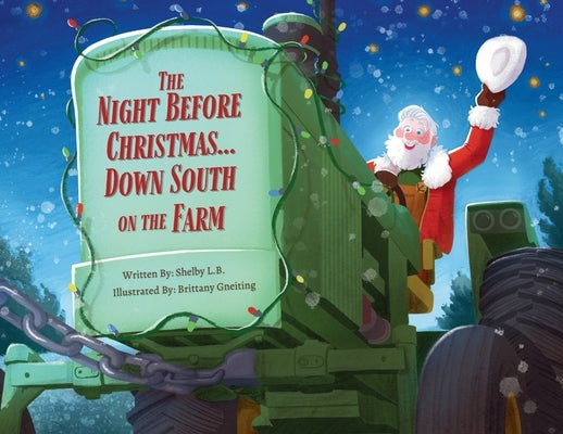 The Night Before Christmas... Down South on the Farm by L. B., Shelby