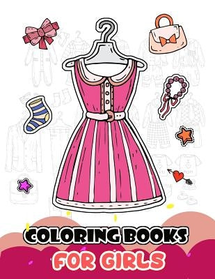 Coloring Books for Girls: My First Fashion to Color by Art, V.