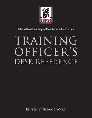 Training Officer's Desk Reference by International Society of Fire Service In