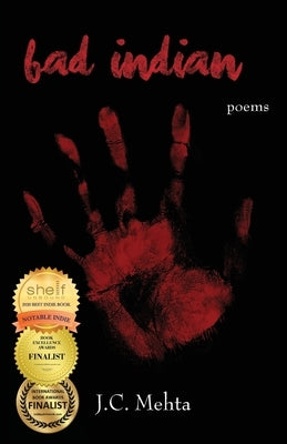 Bad Indian: Poems by Mehta, J. C.