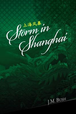 Storm in Shanghai by Bush, J. M.