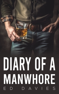 Diary of a Manwhore by Davies, Ed