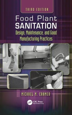 Food Plant Sanitation: Design, Maintenance, and Good Manufacturing Practices by Cramer, Michael M.
