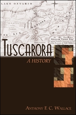 Tuscarora: A History by Wallace, Anthony F. C.