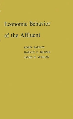 Economic Behavior of the Affluent by Barlow, Robin