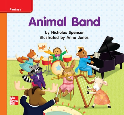Reading Wonders Leveled Reader Animal Band: Approaching Unit 10 Week 1 Grade K by McGraw Hill