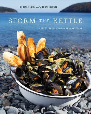 Storm the Kettle: Resetting the Newfoundland Table by Feore, Elaine