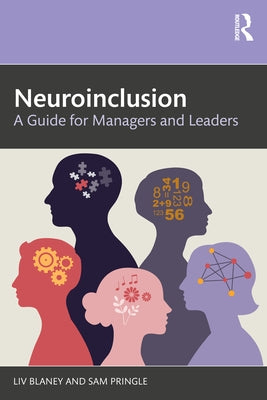 Neuroinclusion: A Guide for Managers and Leaders by Blaney, LIV