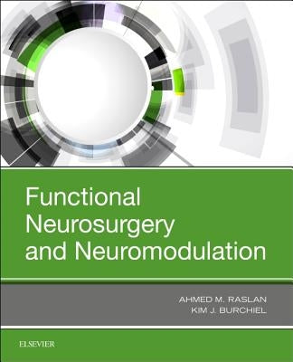 Functional Neurosurgery and Neuromodulation by Burchiel, Kim J.