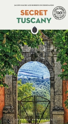 Secret Tuscany by Mauro, Jacopo